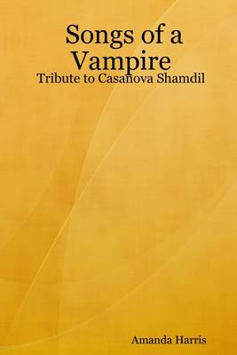 Book cover for Songs of a Vampire: Tribute to Casanova Shamdil