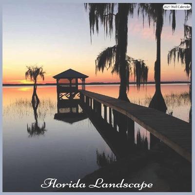 Book cover for Florida Landscape 2021 Calendar