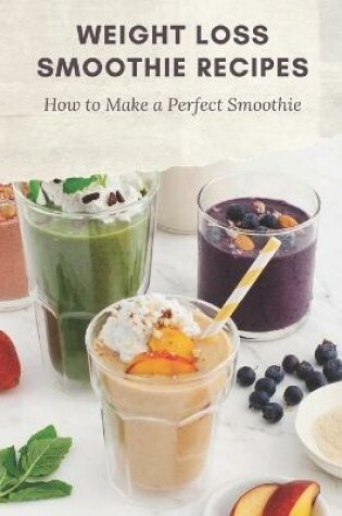 Cover of Weight Loss Smoothie Recipes