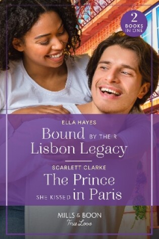Cover of Bound By Their Lisbon Legacy / The Prince She Kissed In Paris