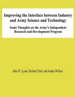 Book cover for Improving the Interface Between Industry and Army Science and Technology