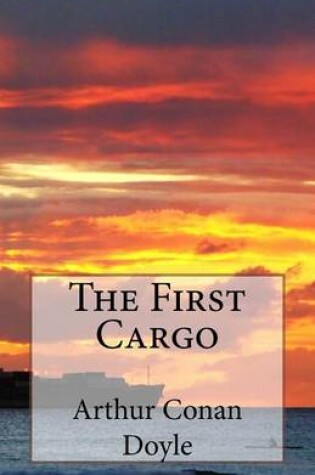 Cover of The First Cargo