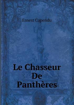 Book cover for Le Chasseur De Panthères