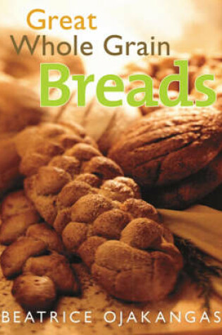 Cover of Great Whole Grain Breads