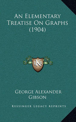 Book cover for An Elementary Treatise on Graphs (1904)