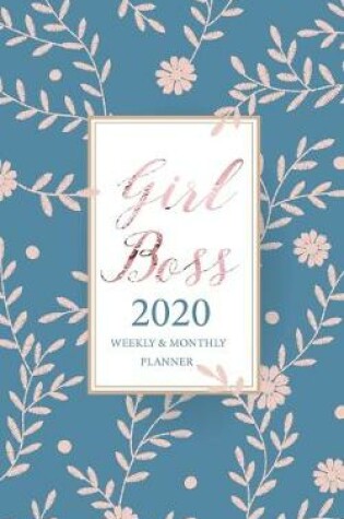 Cover of Monthly and Weekly Planner 2020 Girl Boss