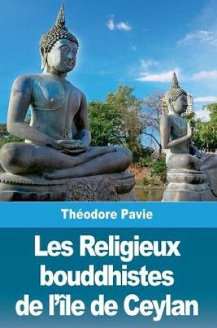 Cover of Les Religieux Bouddhistes de l' le de Ceylan