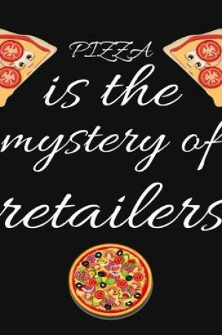 Cover of PIZZA is the mystery of retailers