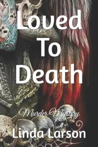 Cover of Loved To Death