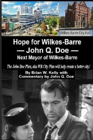 Cover of Hope for Wilkes-Barre --John Q. Doe -- Next Mayor of Wilkes-Barre PA