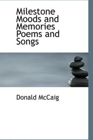 Cover of Milestone Moods and Memories Poems and Songs