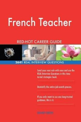 Cover of French Teacher Red-Hot Career Guide; 2641 Real Interview Questions