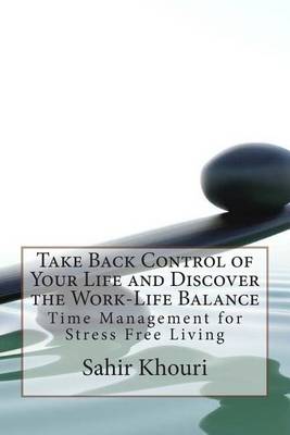 Book cover for Take Back Control of Your Life and Discover the Work-Life Balance