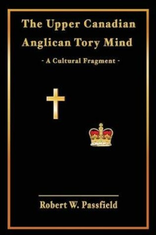 Cover of The Upper Canadian Anglican Tory Mind