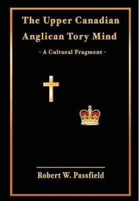 Book cover for The Upper Canadian Anglican Tory Mind