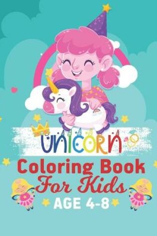 Cover of Unicorn Coloring Book for Kids Age 4-8