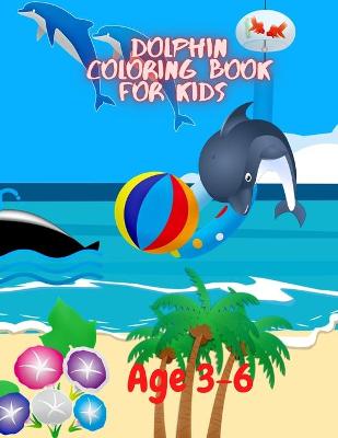 Book cover for Dolphin dolphin coloring book for kids age 3-6