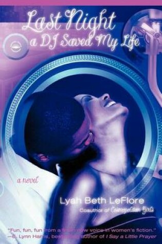 Cover of Last Night a DJ Saved My Life: A Novel