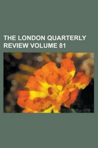 Cover of The London Quarterly Review Volume 81