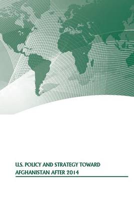 Book cover for U.S. Policy and Strategy Toward Afghanistan After 2014