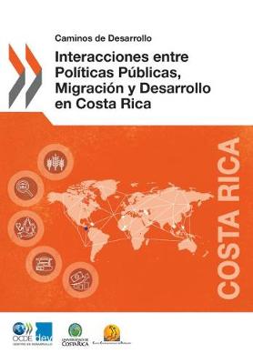 Book cover for Caminos de Desarrollo Interacciones Entre Políticas Públicas, Migración Y Desarrollo En Costa Rica