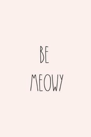 Cover of Be Meowy