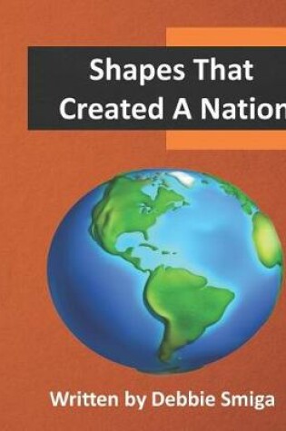 Cover of Shapes That Created A Nation