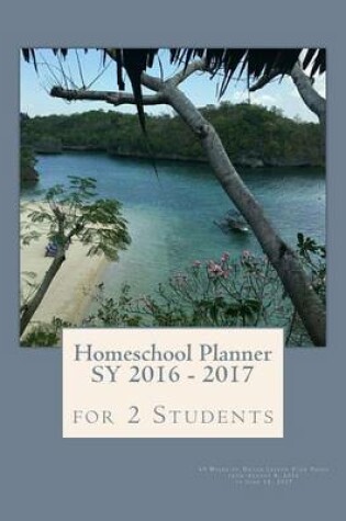 Cover of Homeschool Planner Sy 2016 - 2017 for 2 Students