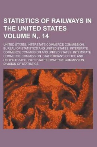 Cover of Statistics of Railways in the United States Volume N . 14