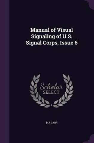 Cover of Manual of Visual Signaling of U.S. Signal Corps, Issue 6