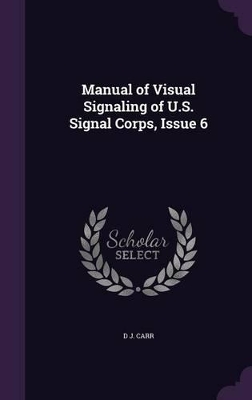 Book cover for Manual of Visual Signaling of U.S. Signal Corps, Issue 6