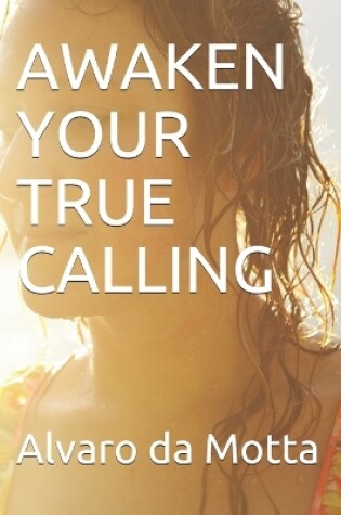 Cover of Awaken Your True Calling