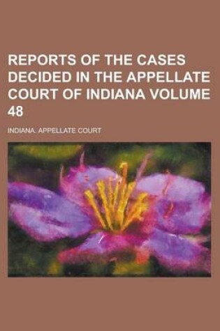 Cover of Reports of the Cases Decided in the Appellate Court of Indiana Volume 48