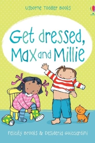 Cover of Get Dressed, Max and Millie