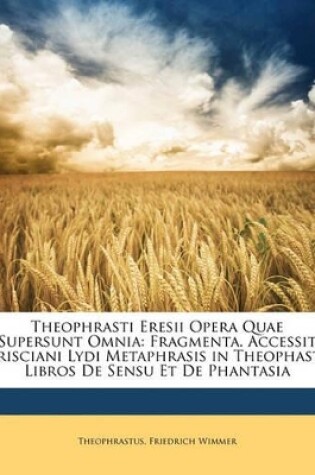 Cover of Theophrasti Eresii Opera Quae Supersunt Omnia