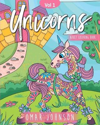 Book cover for Unicorns Adult Coloring Book Vol 1