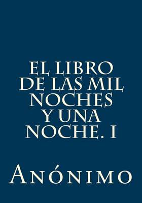 Book cover for El Libro de Las Mil Noches y Una Noche. I