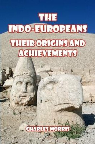 Cover of The Indo-Europeans: Their Origins and Achievements