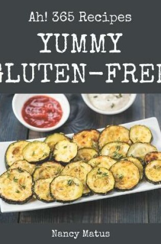 Cover of Ah! 365 Yummy Gluten-Free Recipes