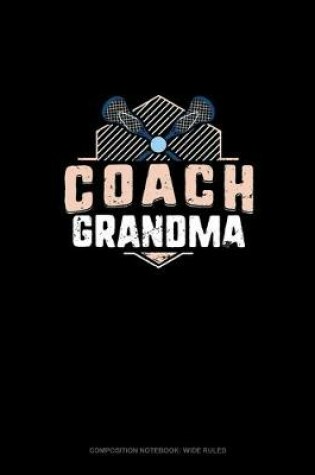 Cover of Coach Grandma (Lacrosse)