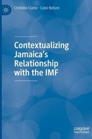 Cover of Contextualizing Jamaica's Relationship with the IMF