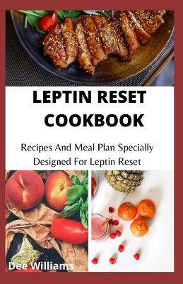 Book cover for Leptin Reset Cookbook