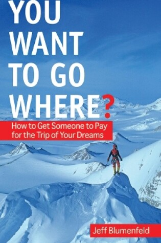Cover of You Want To Go Where?