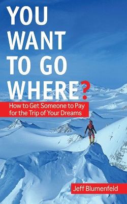 Book cover for You Want To Go Where?