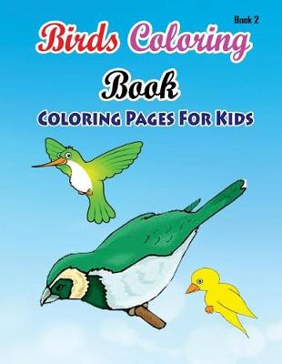 Cover of Coloring Pages For Kids Birds Coloring Book 2