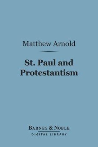 Cover of St. Paul and Protestantism, with Other Essays (Barnes & Noble Digital Library)