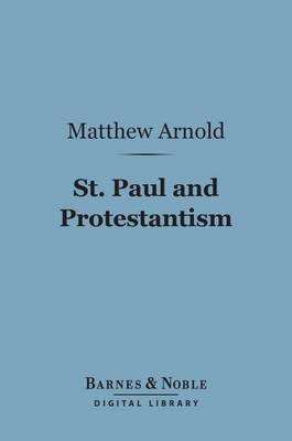 Cover of St. Paul and Protestantism, with Other Essays (Barnes & Noble Digital Library)