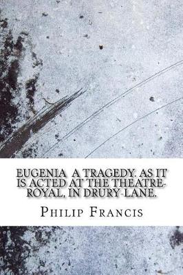 Book cover for Eugenia a tragedy. As it is acted at the Theatre-Royal, in Drury-Lane.