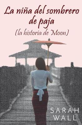 Book cover for La nina del sombrero de paja (la historia de Moon)