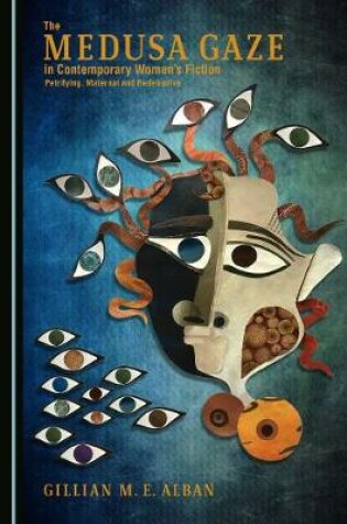 Cover of The Medusa Gaze in Contemporary Women's Fiction